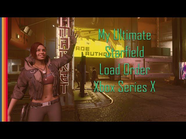 My Ultimate Starfield Load Order - Xbox Series X