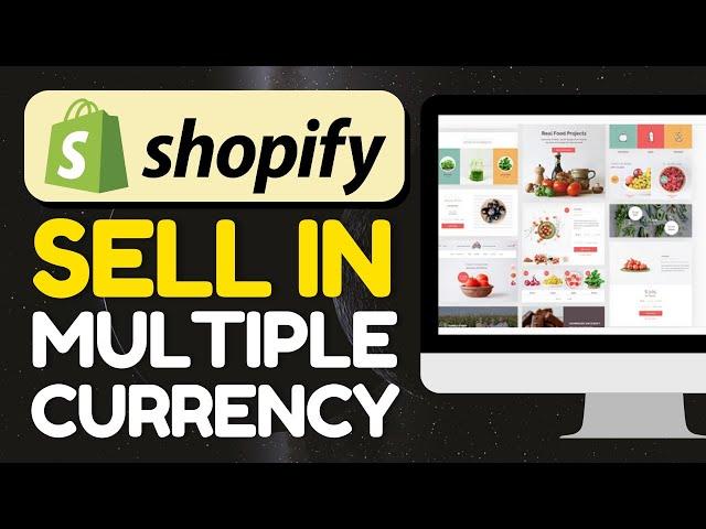 How to Sell Products in Multiple Currencies Using Shopify