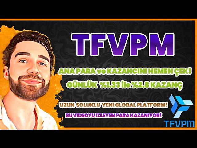 TFVPM - GÜNLÜK %1.33 ile %2.8 KAZANÇ üstelik ANAPARA İADE!  - İnternetten Para Kazanma Yolları 2023