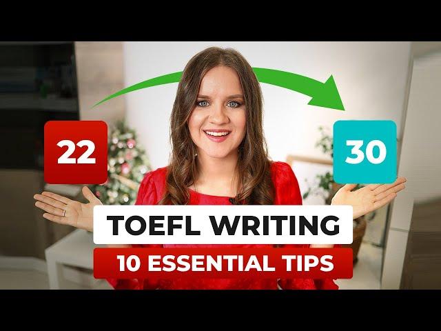 How to score 30/30 on the TOEFL Writing: 10 Tips