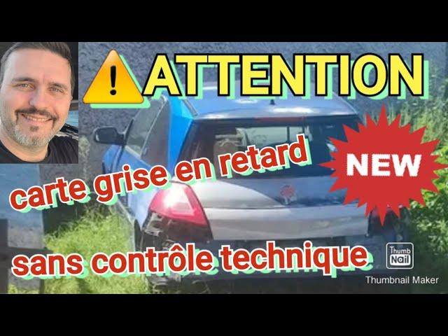 ️ACHAT VÉHICULE️ (CARTE GRISE EN RETARD , SANS CONTROLE TECHNIQUE)