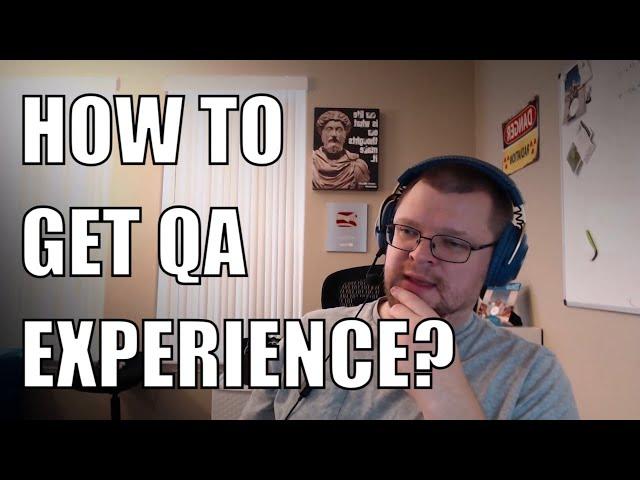 How to get QA Experience | How do I become a QA with no experience?