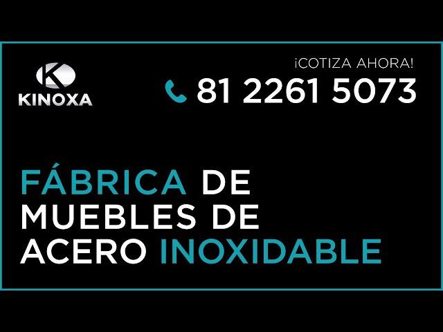 KINOXA - Fábrica de muebles de acero inoxidable monterrey -  Monterrey fábrica de acero Inoxidable