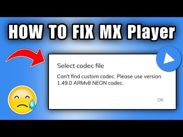 how to fix Mx player can't find custom codec | Please use version 1.49.0 armv8 neon codec MX player