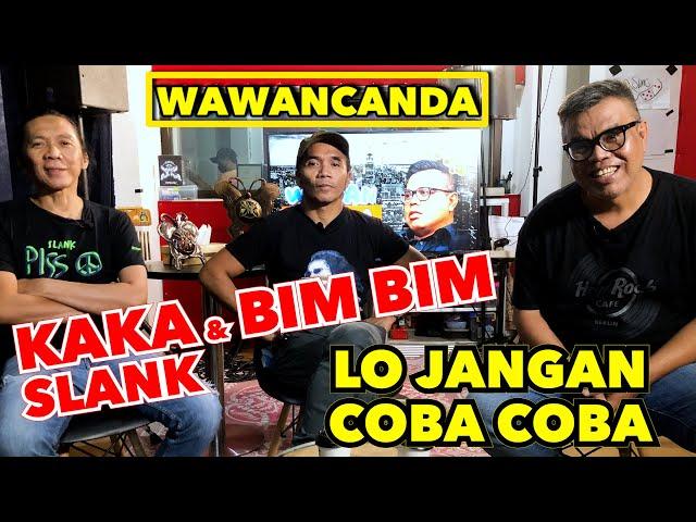 WAWANCANDA KAKA DAN BIM BIM SLANK  - MENERTAWAKAN MASA LALU YANG KELAM