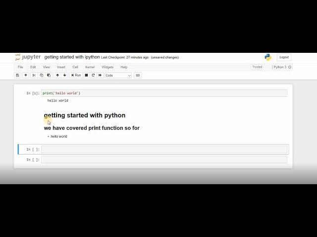 Jupyter Notebook introduction;Started with python;print function and writing text in notebook