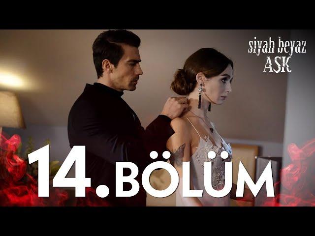 Siyah Beyaz Aşk 14. Bölüm - FULL BÖLÜM