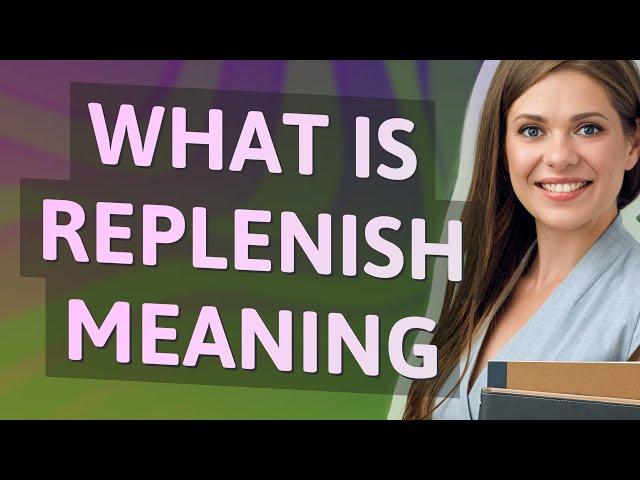 Replenish | meaning of Replenish