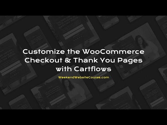 Customize the WooCommerce Checkout & Thank You Page with Cartflows