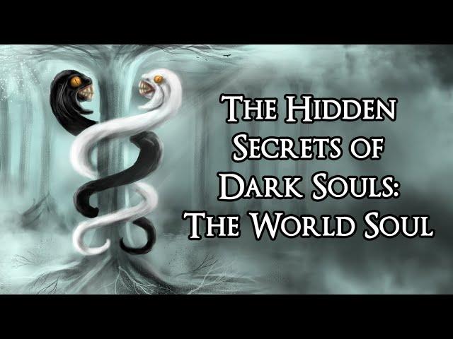 The Hidden Secrets of Dark Souls - The World Soul