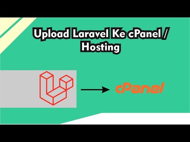 Tutorial Cara Upload Laravel ke Hosting Menggunakan cPanel