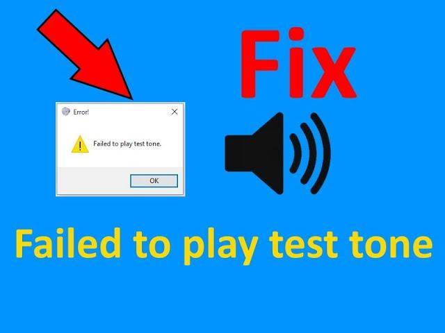 Fix Speaker Failed to play test tone windows 10 [2021]