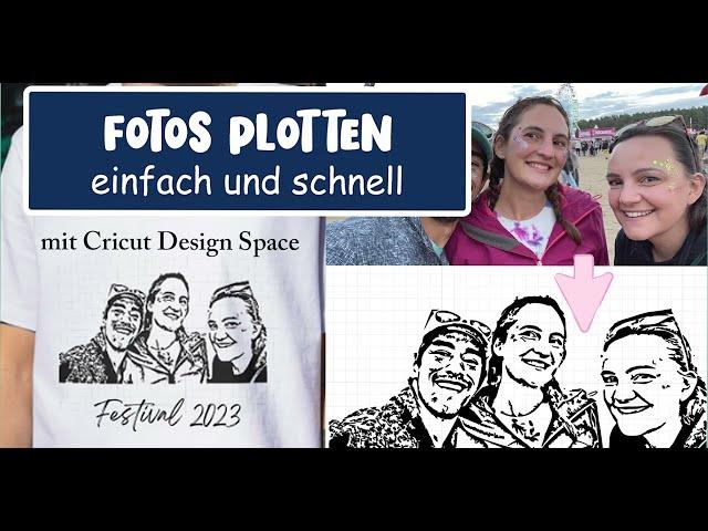 Anleitung   Eigene Fotos plotten  - Super einfach mit Cricut Design Space Tutorial