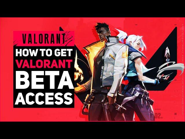 HOW TO GET VALORANT BETA ACCESS