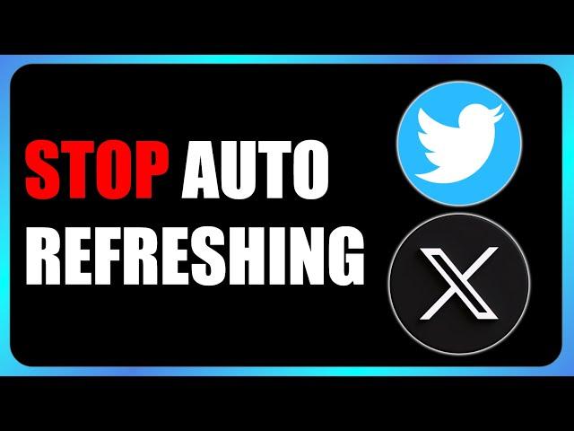 How to Stop Auto Refreshing on X / Twitter