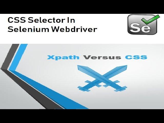 Learn CSS selector in Selenium to find web element (Faster than Xpath)