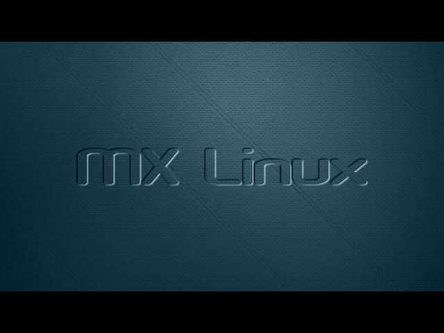 MX Linux - Simple yet flexible