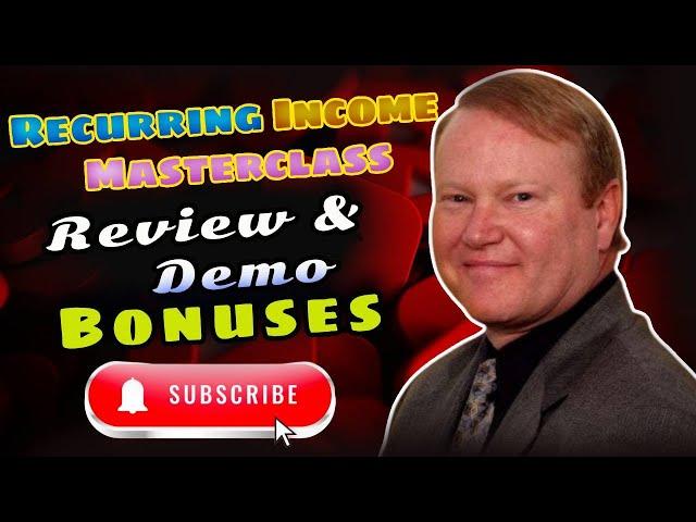 Recurring Income Masterclass | Review & Demo + Bonuses | Greg Hoyt
