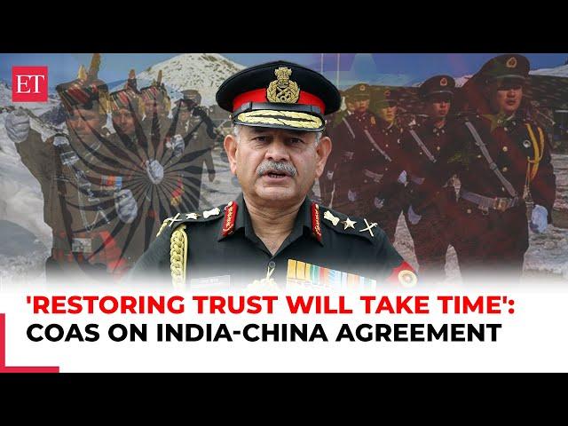 'Trying to restore the trust': Army Chief on India-China border patrol agreement