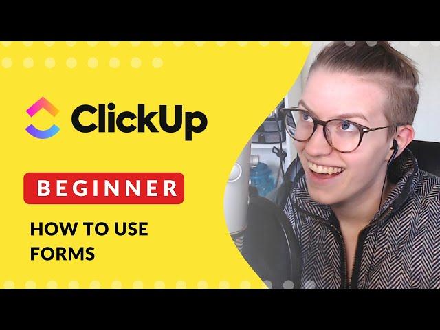 Forms in ClickUp | Beginners Guide to what Forms can do (March 2020)