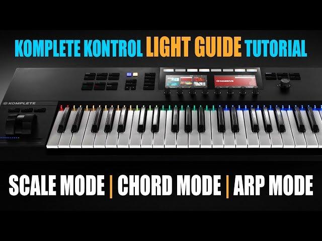 How to Use Komplete Kontrol Light Guide with Scale, Chord, & Arpeggiator Mode [ Keyboard Tutorial ]