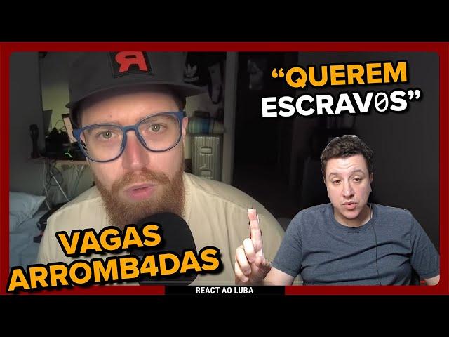 VAGAS DE EMPREGO ULTRA ARROMBADAS | react ao LUBA | cortes pensantes