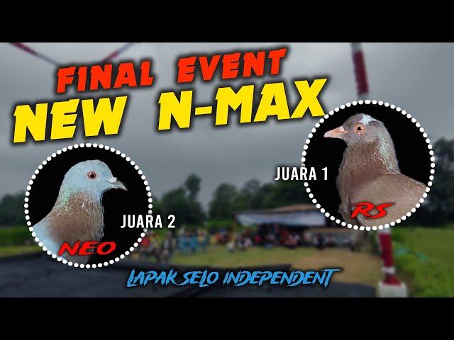 FINAL EVENT NEW N-MAX  LAPAK SELO INDEPENDENT ||