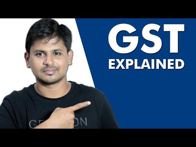 What is GST (Goods and Services Tax) in India - EXPLAINED!