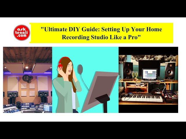 "Ultimate DIY Guide: Setting Up Your Home Recording Studio Like a Pro"