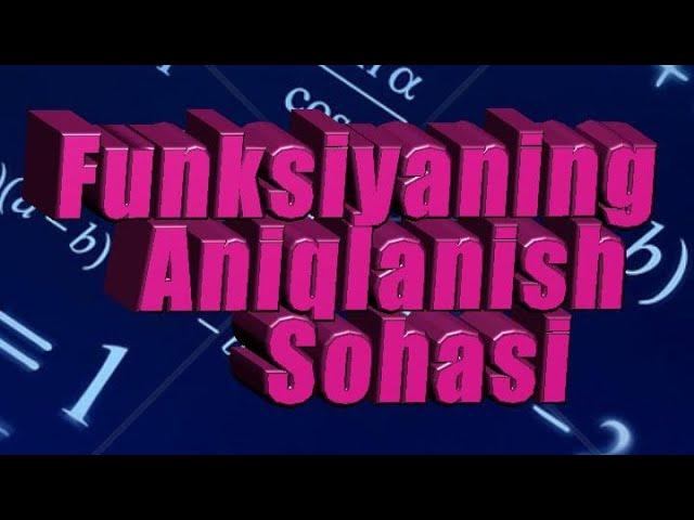 FUNKSIYANING ANIQLANISH SOHASI