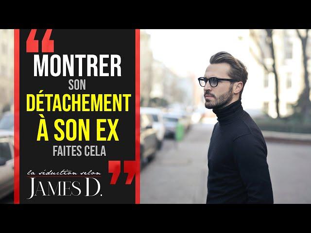 Comment MONTRER SON DÉTACHEMENT À SON EX?