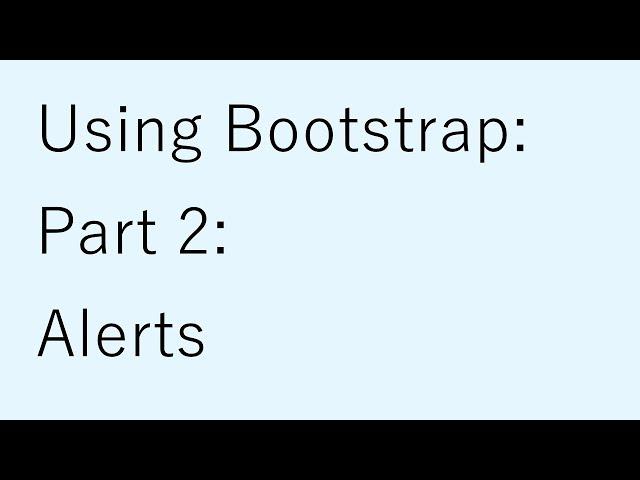 Using Bootstrap 4: Part 2: Alerts