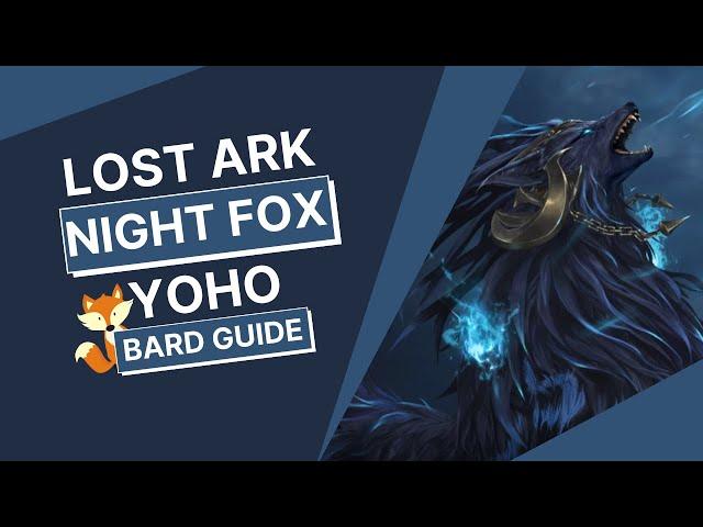 Night Fox Yoho Bard Support Guide and Breakdown | Lost Ark Guardian Raid