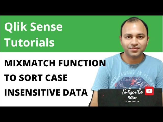 Qlik Sense MixMatch function to Sort Case Insensitive Data | Abhishek Agarrwal