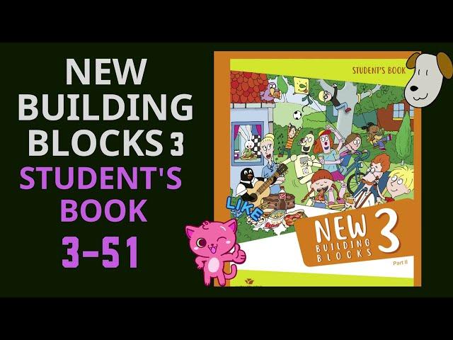New Building Blocks 3 Student's Book 3-51