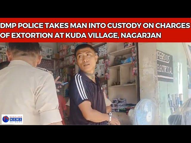 DMP POLICE TAKES MAN INTO CUSTODY ON CHARGES OF EXTORTION AT KUDA VILLAGE, NAGARJAN