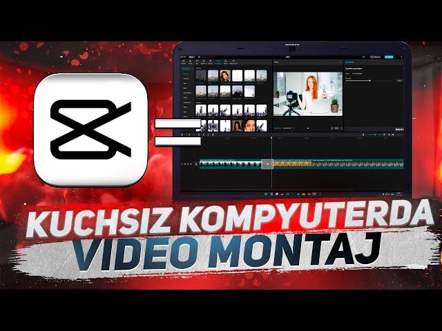 ️KUCHSIZ KOMPYUTERDA VIDEO MONTAJ QILISH ️CAPCUT DASTURIDA MONTAJ QILISH️