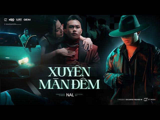 XUYÊN MÀN ĐÊM - NAL | OFFICIAL MUSIC VIDEO