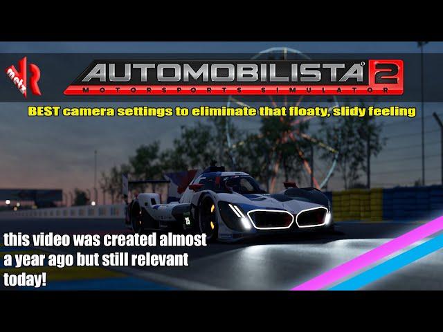 Automobilista 2 ' BEST CAMERA SETTINGS' to eliminate that slidy, floaty feeling...