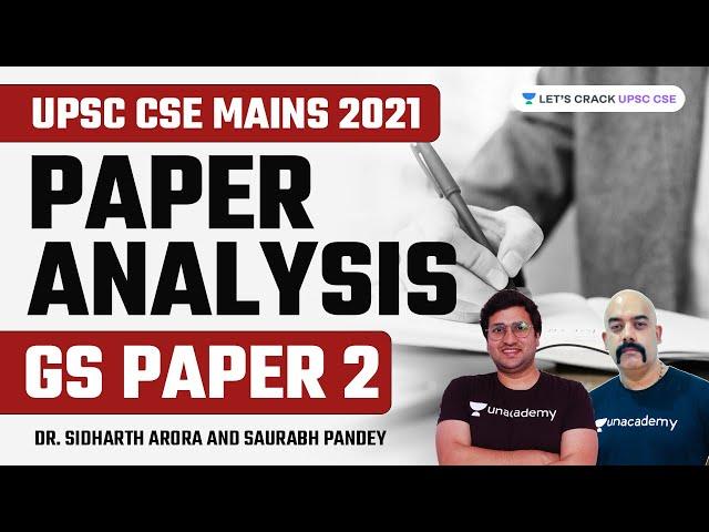 GS Paper 2 - Complete Analysis | UPSC CSE Mains 2021 | Dr. Sidharth Arora and Saurabh Pandey