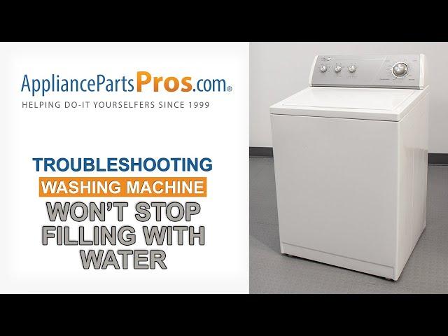 Washing Machine Won't Stop Filling with Water - Top 5 Problems & Fixes - Top & Side-Loading Washers