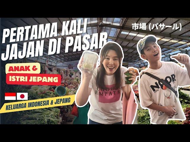 Anak & Istri Jepang Pertama Kali Cobain Jajanan Pasar! 市場で初めてのお買い物！