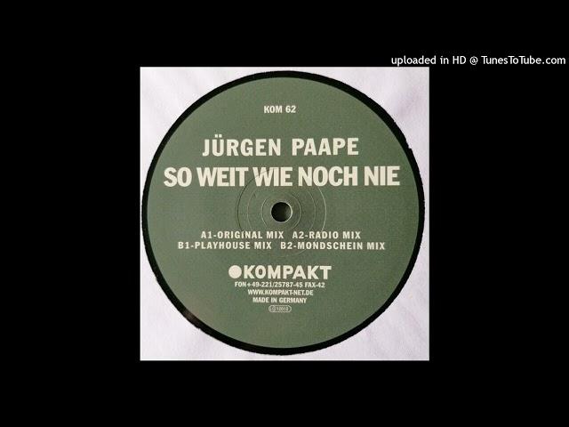 Jürgen Paape - So Weit Wie Noch Nie (Playhouse Mix)