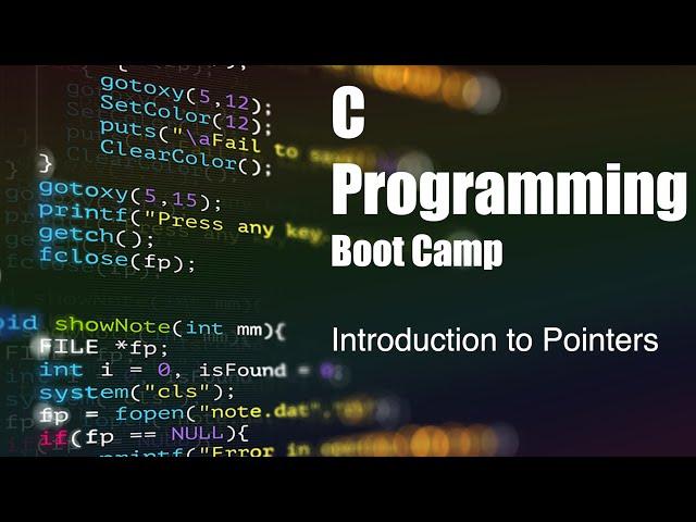 C Programming Boot Camp | Introduction to Pointers