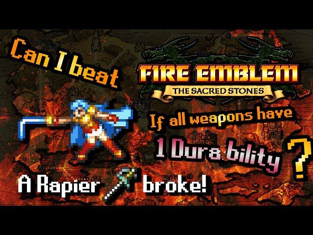 Can you beat Fire Emblem 8 if weapons only have 1 durability?