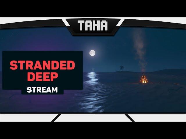 STRANDED DEEP - STREAM