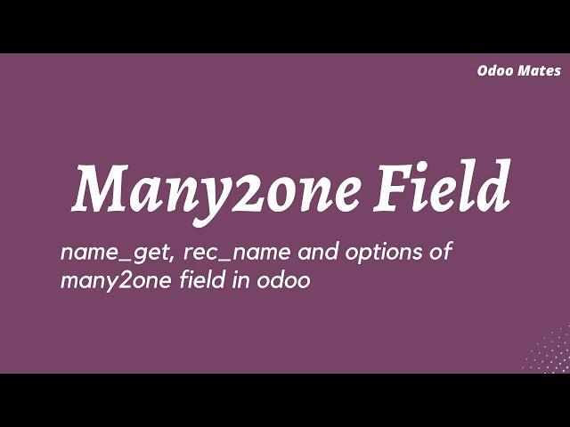 Many2One Field  In Odoo - Rec Name And Name Get Function || Odoo 16 Development Tutorials