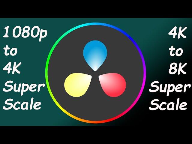SUPER SCALE in DaVinci Resolve | Upscale 1080p to 4K | 1080p to 8K | 4K to 8K | EASY Tutorial