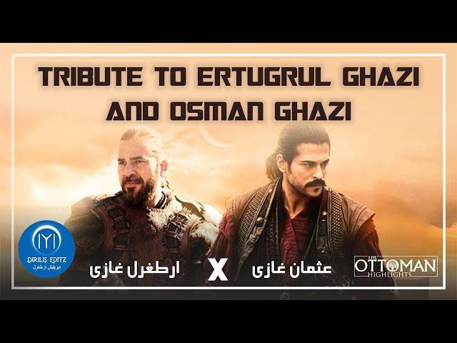 Tribute To Ertugrul And Osman Ye Ghazi Ye Tere Purisrar Bande Dirilis Editz x The Ottoman Highlights