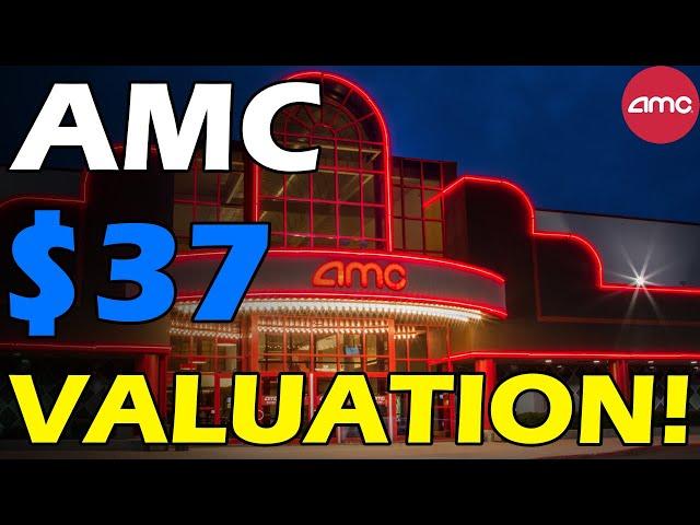 AMC $37 VALUATION! Short Squeeze Update